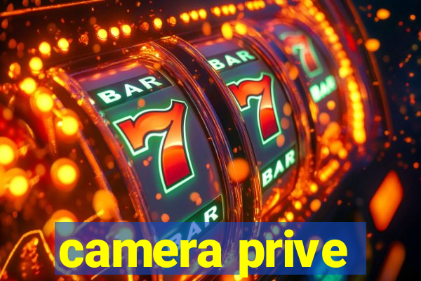 camera prive